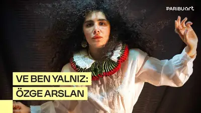 Ve Ben Yalnız: Özge Arslan